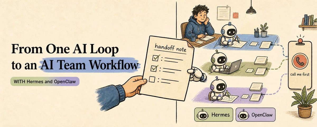 From One AI Loop to an AI Team Workflow With Hermes and OpenClaw